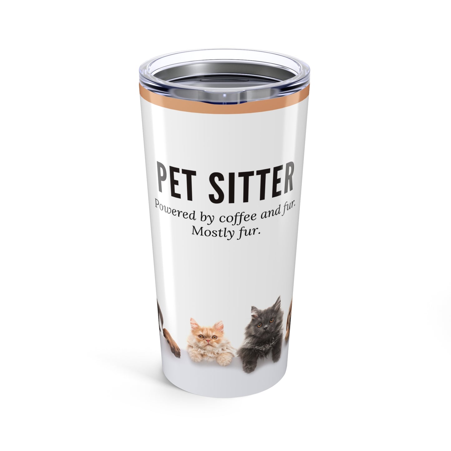 Pet Sitter Tumbler 20 oz. – “Powered by Coffee and Fur. Mostly Fur.”
