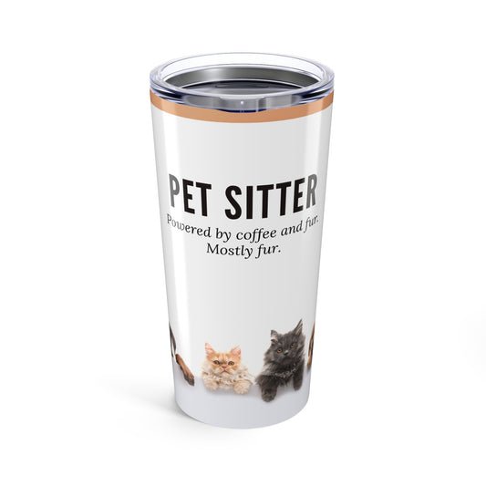 Pet Sitter Tumbler 20 oz. – “Powered by Coffee and Fur. Mostly Fur.”