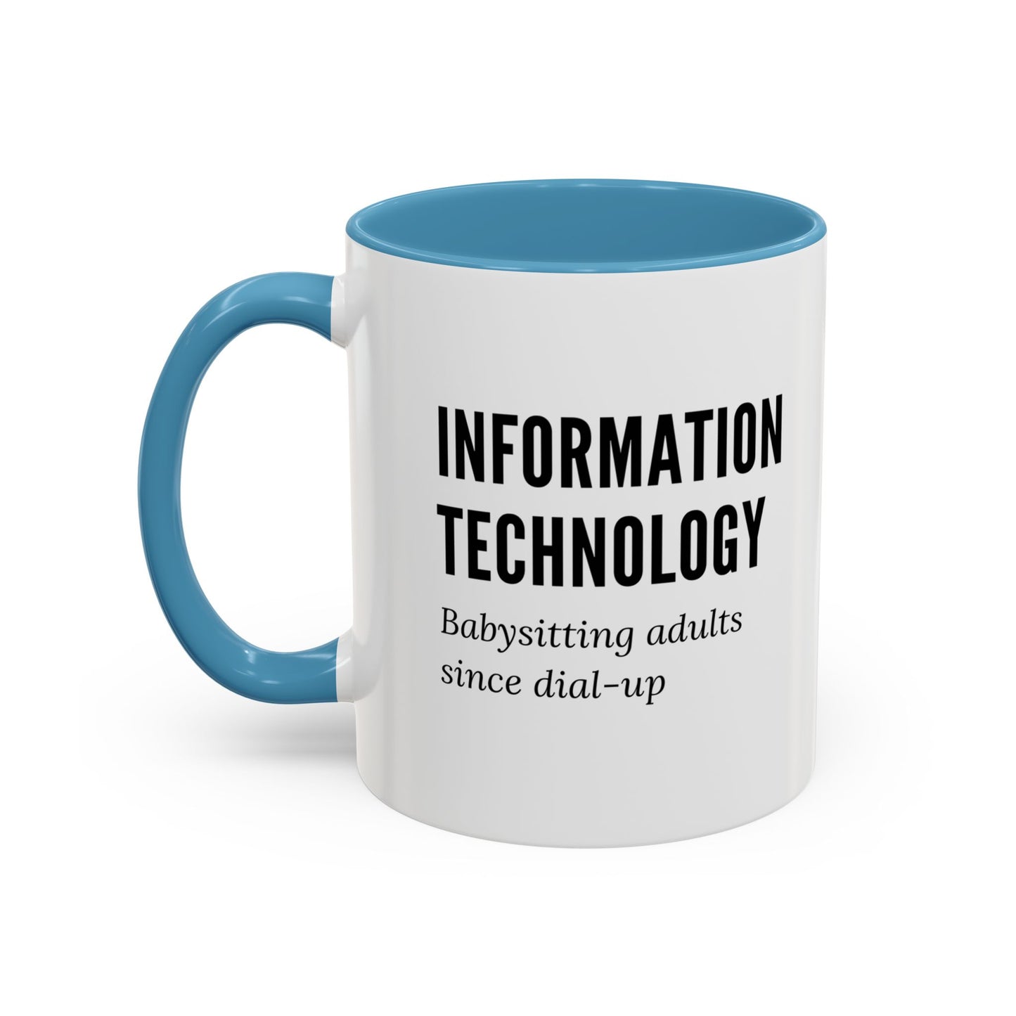 Information Technology Coffee Mug: "Babysitting Adults Since Dial-Up"