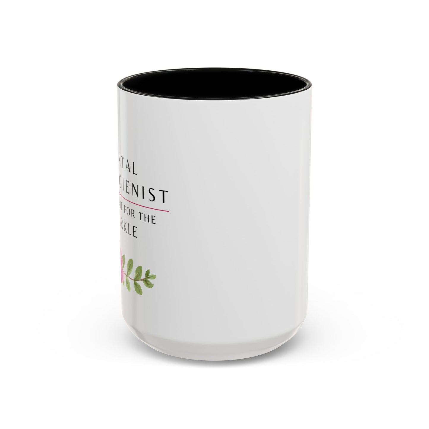 Dental Hygienist Floral Mug – "I Do It for the Sparkle"