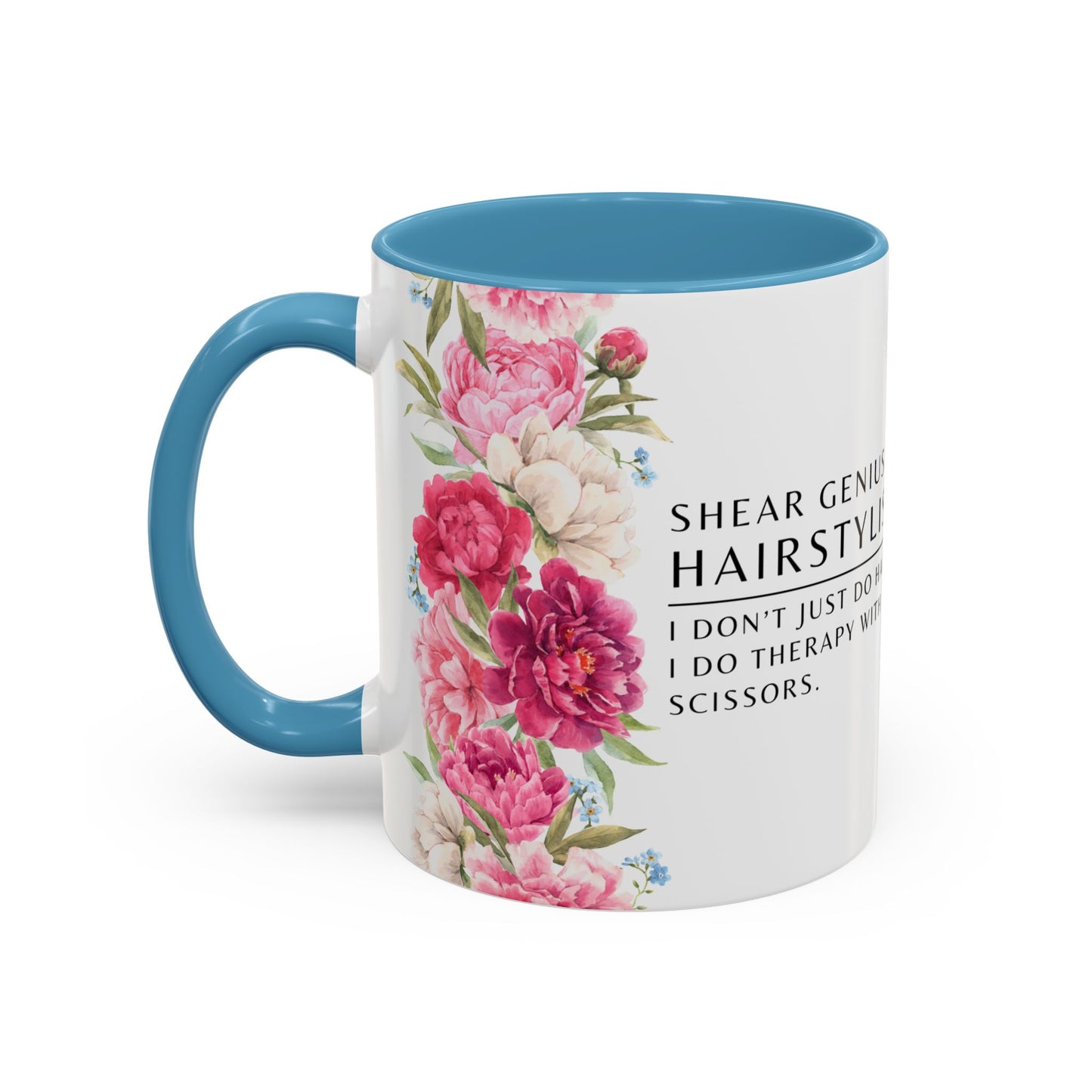 Hairstylist Coffee Mug – “I Don’t Just Do Hair, I Do Therapy with Scissors.”