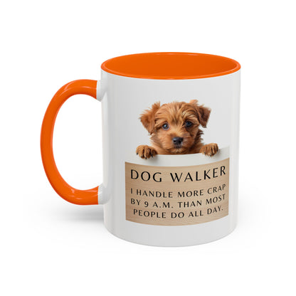 Dog Walker Coffee Mug – “I handle more crap before 9 a.m. than most people do all day.”