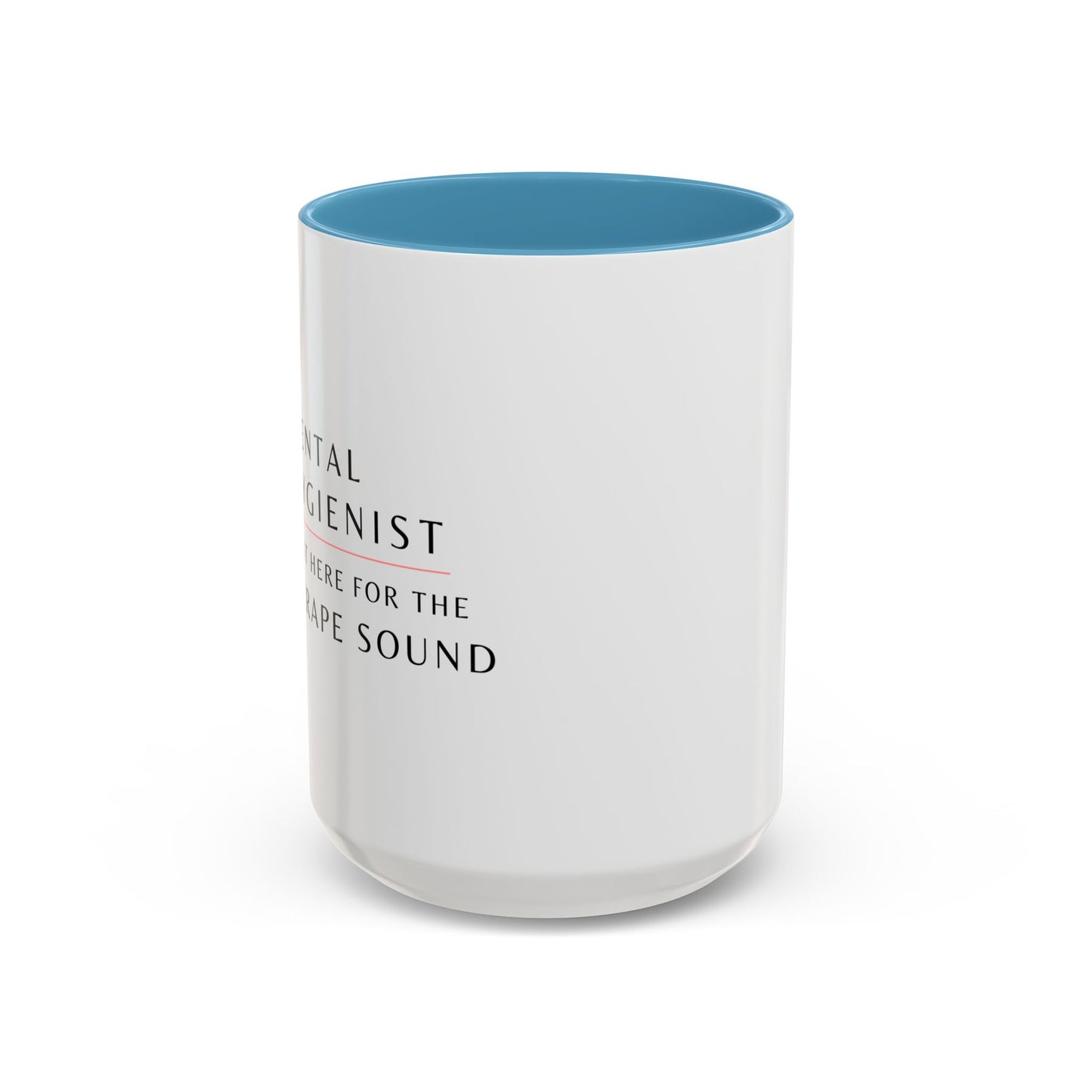 Dental Hygienist Floral Coffee Mug – "Just Here for the Scrape Sound"