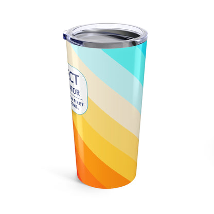 Project Coordinator Tumbler 20 oz. – “Project Not on Fire? You’re Welcome.”