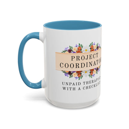 Project Coordinator Floral Coffee Mug – “Unpaid therapist with a checklist.”
