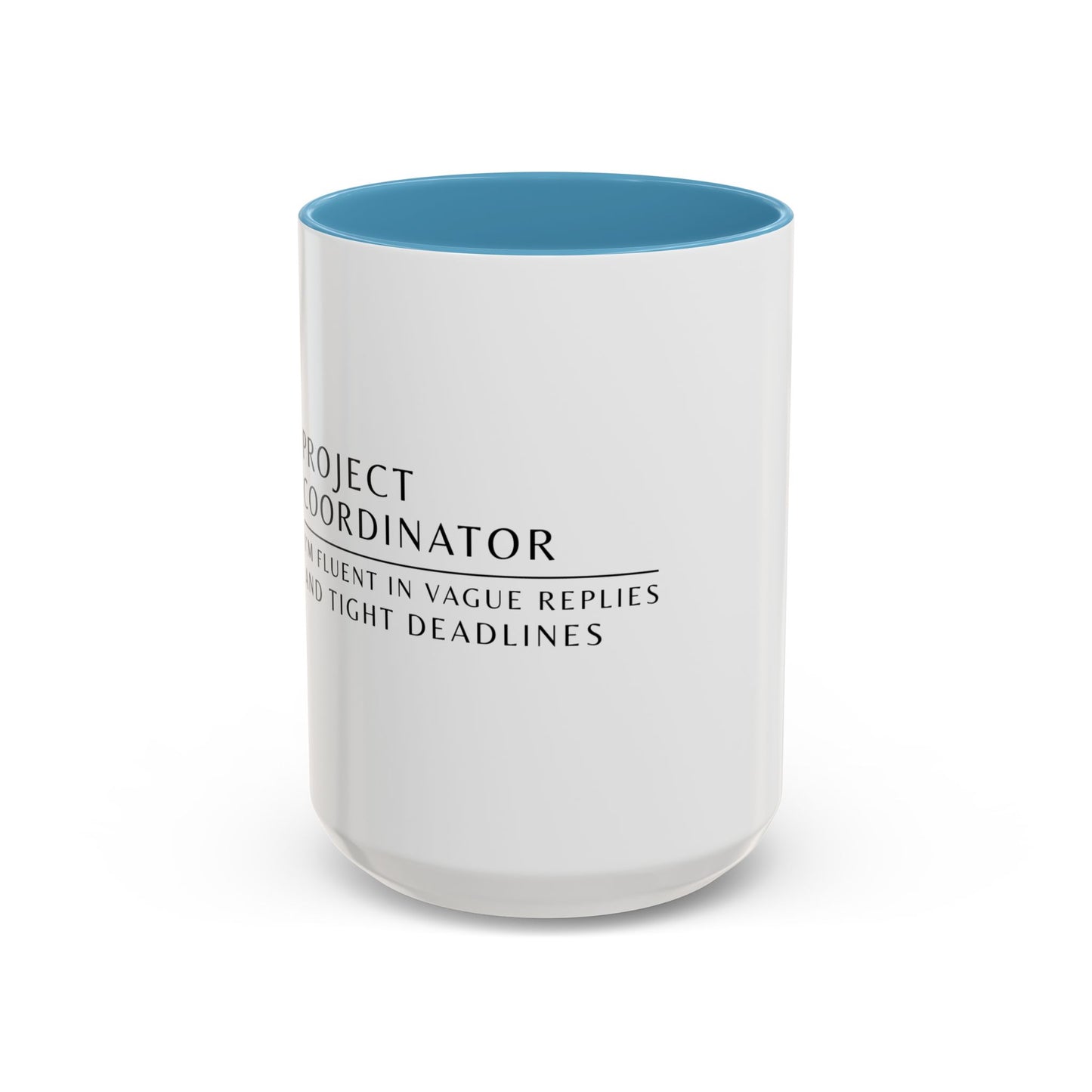 Project Coordinator Sunflower Coffee Mug – “I’m fluent in vague replies and tight deadlines.”