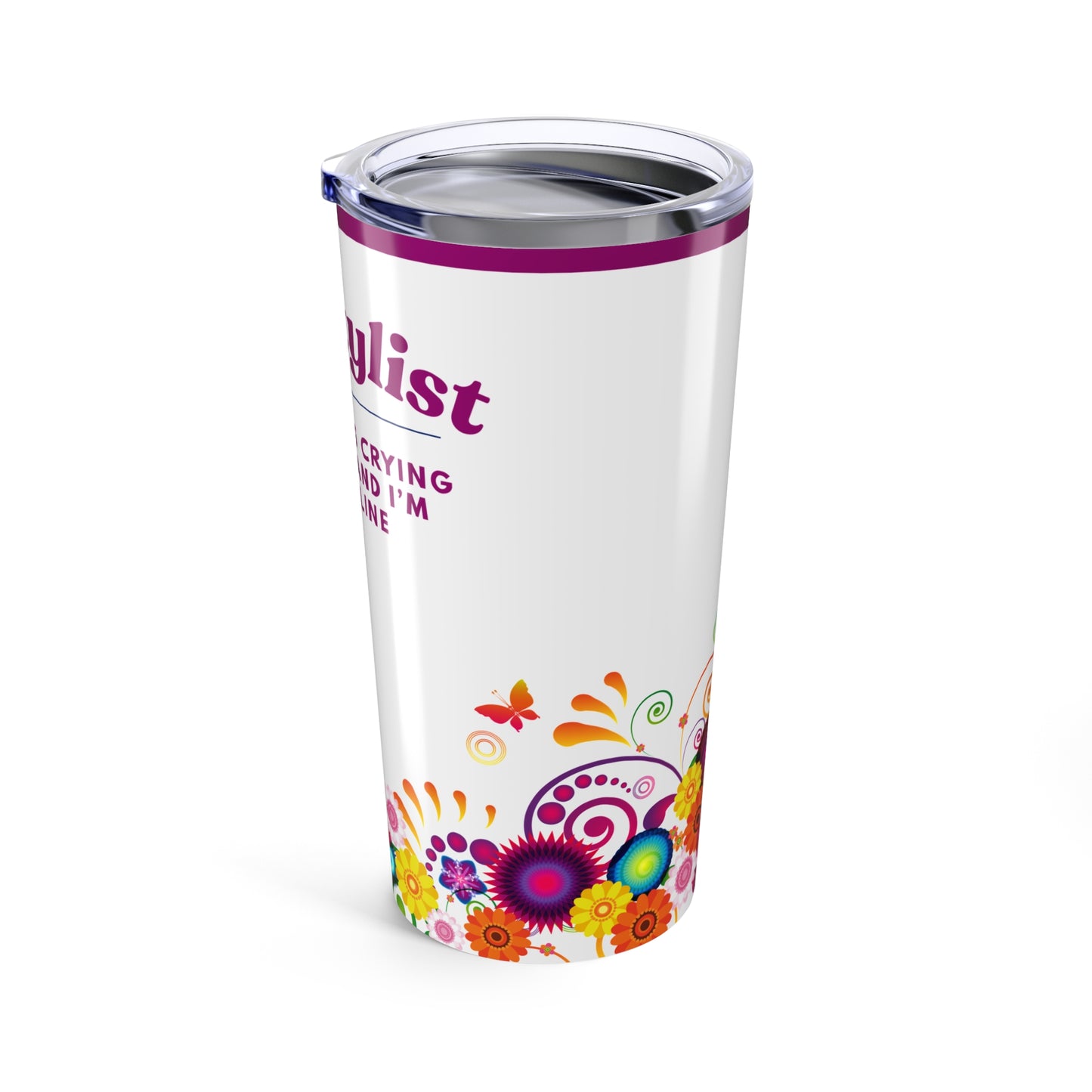 Hairstylist Tumbler 20 oz. – “Your Hair Is Crying for Help, and I’m the Hotline.”