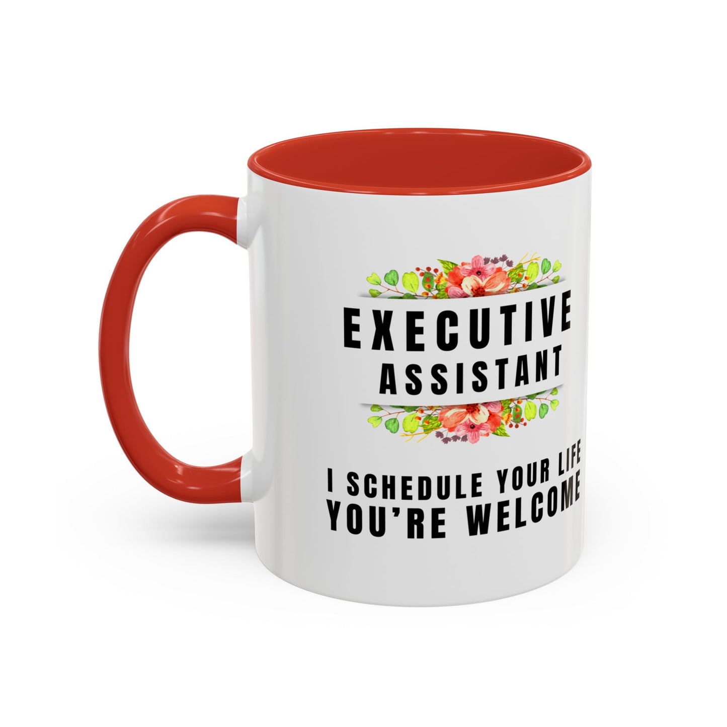 Executive Assistant Floral Coffee Mug - "I schedule your life. You're welcome."