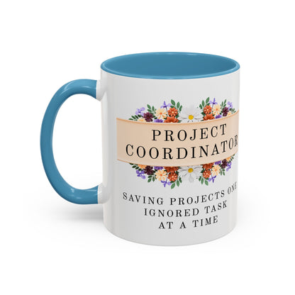 Project Coordinator, Funny Floral Mug – “Saving projects one ignored task at a time.”