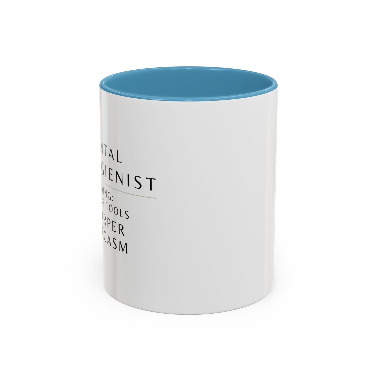 Dental Hygienist Coffee Mug – "Warning: Sharp Tools, Sharper Sarcasm"