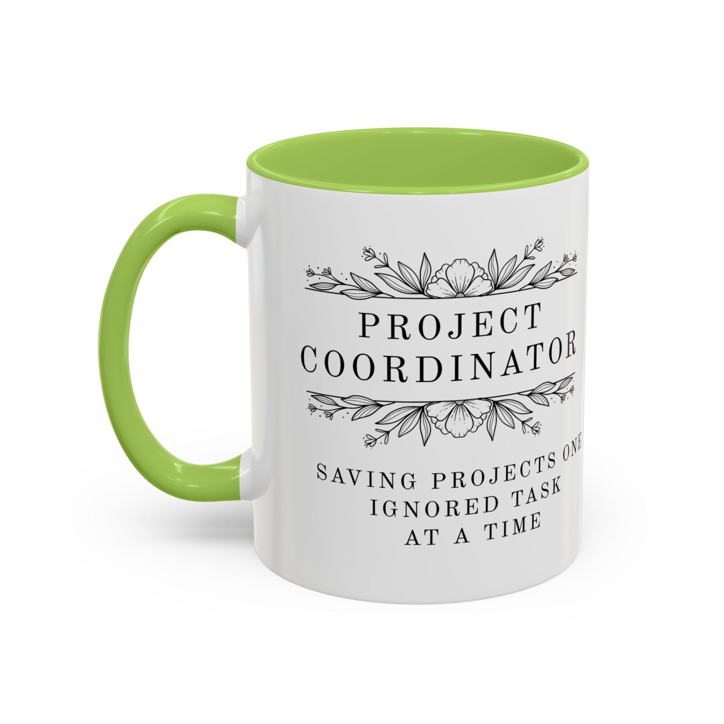 Project Coordinator Mug – “Saving projects one ignored task at a time.”
