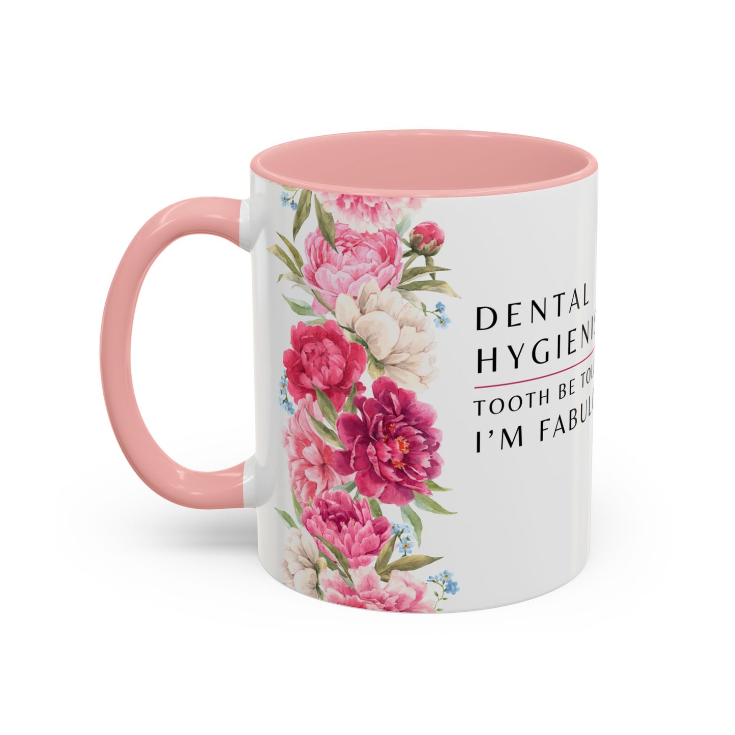 Dental Hygienist Floral Coffee Mug – "Tooth Be Told, I’m Fabulous"