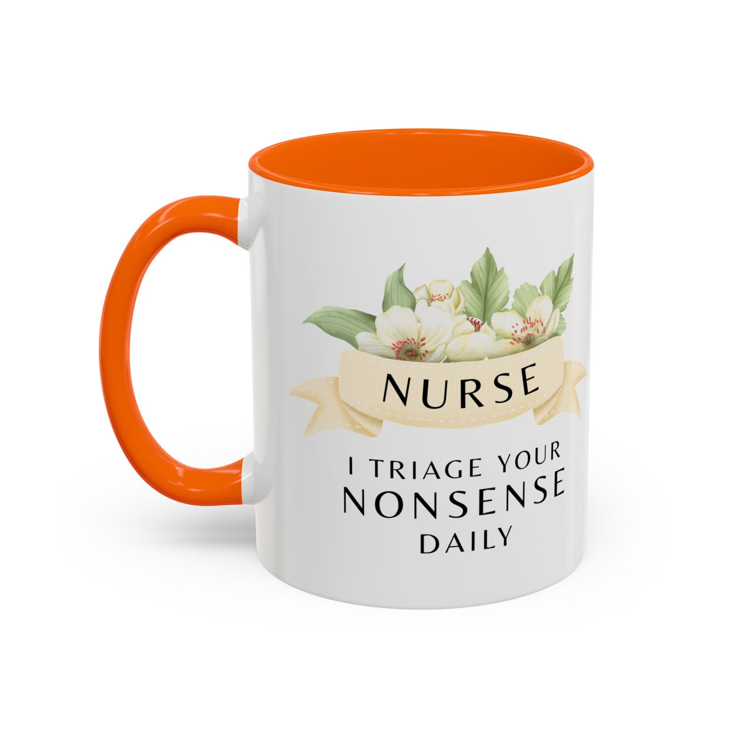 Nurse Floral Coffee Mug – "I Triage Your Nonsense Daily"