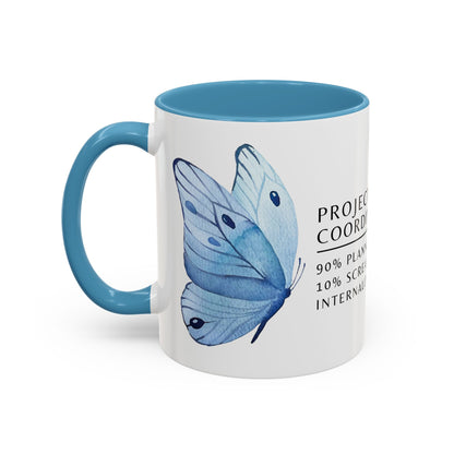 Project Coordinator Coffee Mug – “90% planning, 10% screaming internally.”