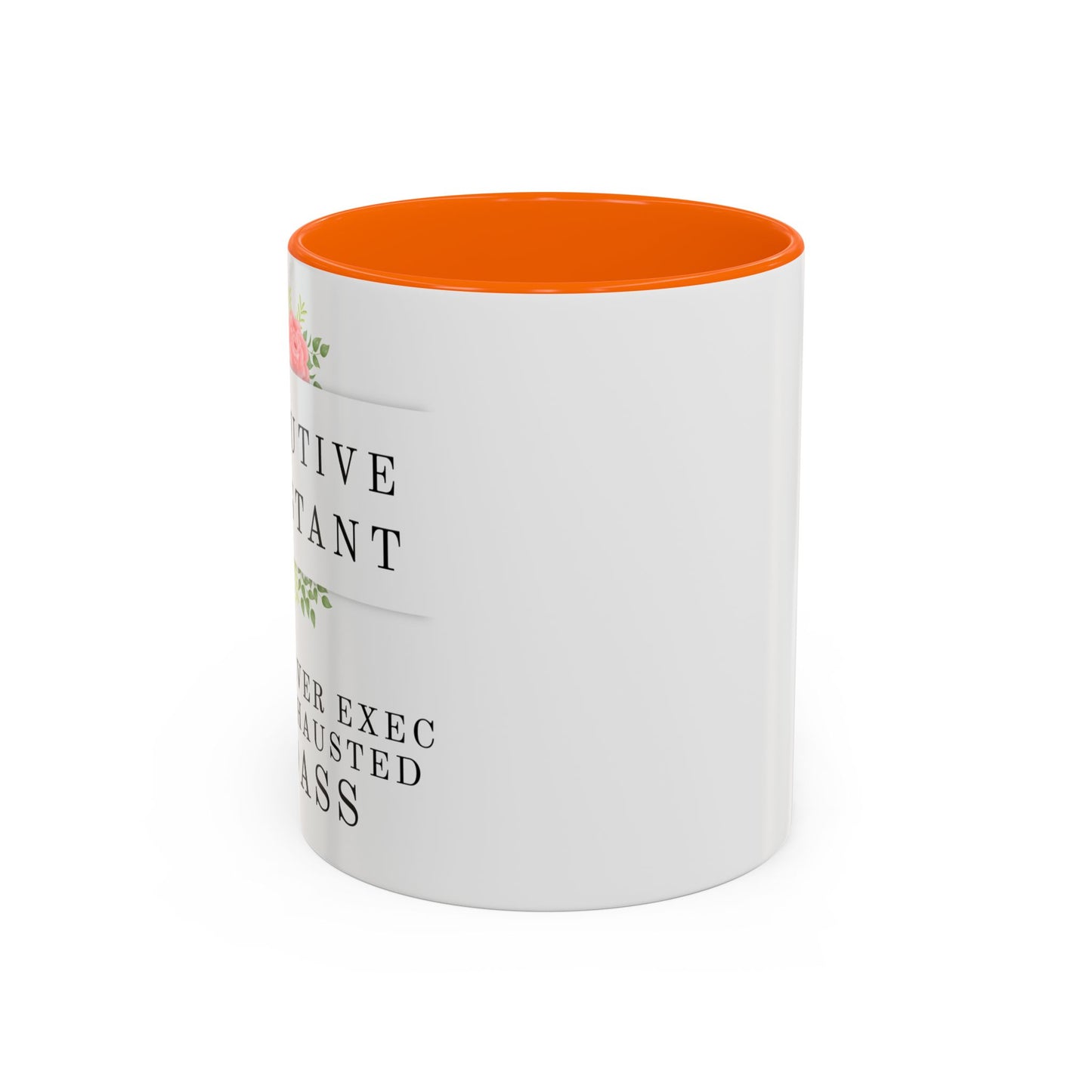 Executive Assistant Floral Coffee Mug – “Behind every exec is an exhausted badass.”