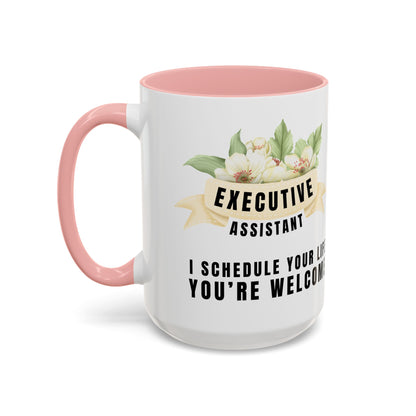 Executive Assistant Floral Coffee Mug - "I schedule your life. You're welcome."