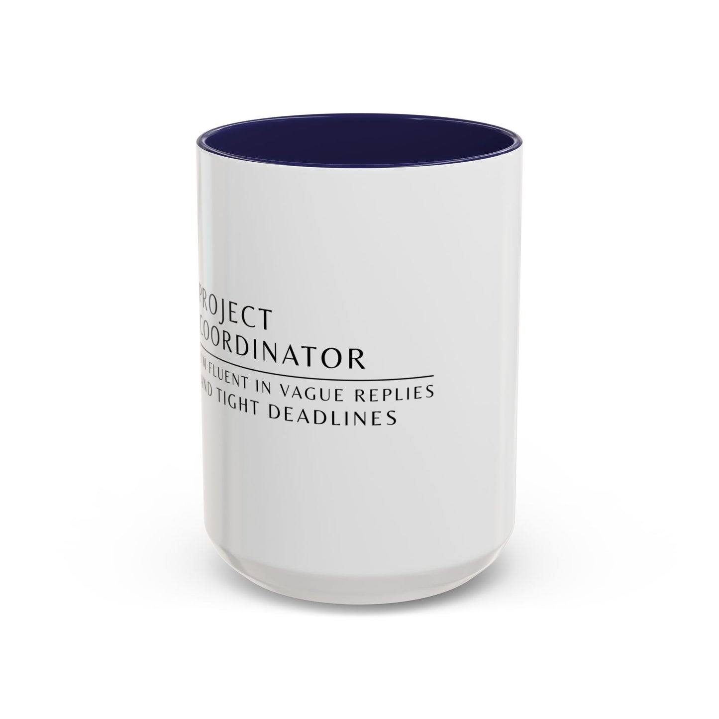 Project Coordinator Sunflower Coffee Mug – “I’m fluent in vague replies and tight deadlines.”