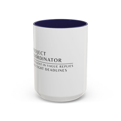 Project Coordinator Sunflower Coffee Mug – “I’m fluent in vague replies and tight deadlines.”