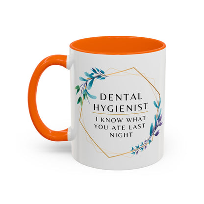 Dental Hygienist Floral Coffee Mug – "I Know What You Ate Last Night"