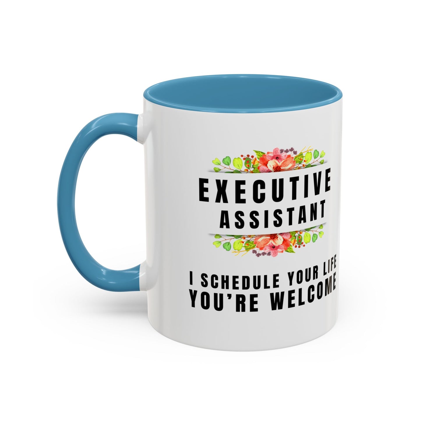 Executive Assistant Floral Coffee Mug - "I schedule your life. You're welcome."