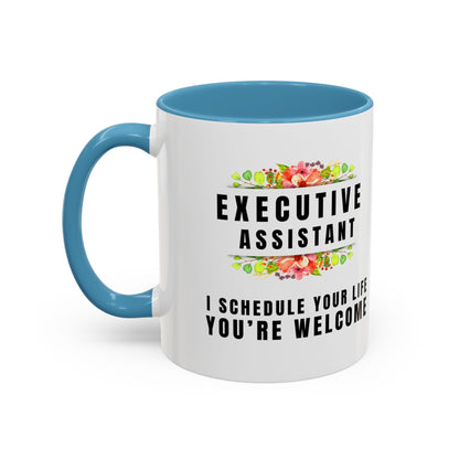 Executive Assistant Floral Coffee Mug - "I schedule your life. You're welcome."