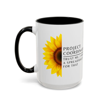 Project Coordinator Sunflower Coffee Mug – “Trust me, I have a spreadsheet for that.”