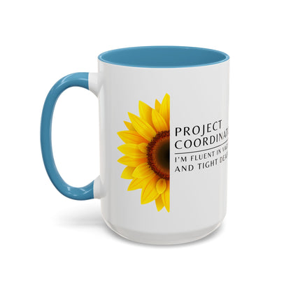 Project Coordinator Sunflower Coffee Mug – “I’m fluent in vague replies and tight deadlines.”