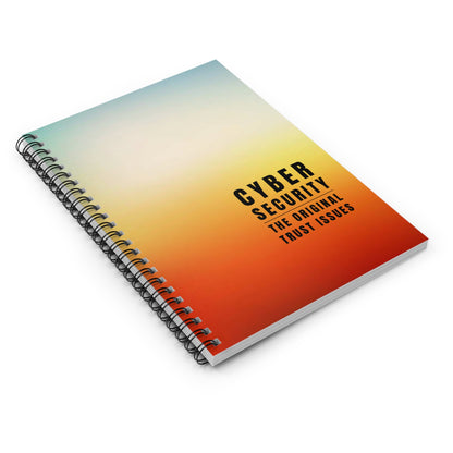 Cybersecurity Spiral Notebook - "The Original Trust Issues"