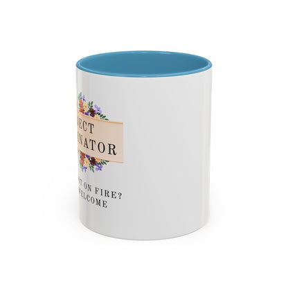 Project Coordinator Floral Coffee Mug – “Project not on fire? You’re welcome.”