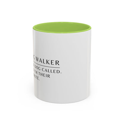 Dog Walker Coffee Mug – “Your dog called. Said I’m their favorite.”