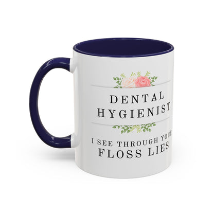 Dental Hygienist Floral Coffee Mug – "I See Through Your Floss Lies"