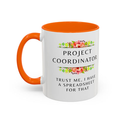 Project Coordinator Floral Coffee Mug – “Trust me, I have a spreadsheet for that.”