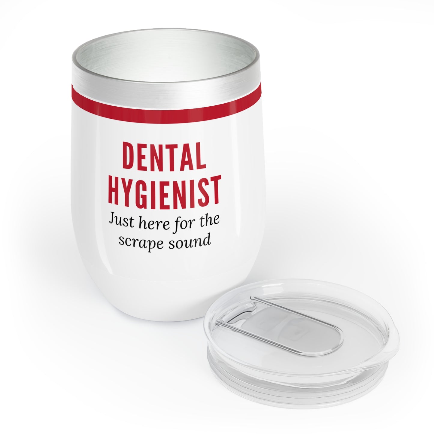 Dental Hygienist Wine Tumbler – “Just here for the scrape sound”