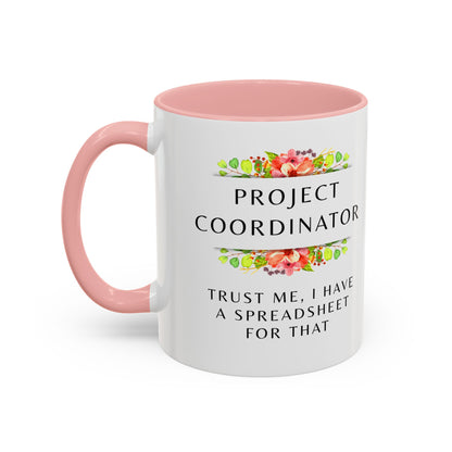 Project Coordinator Floral Coffee Mug – “Trust me, I have a spreadsheet for that.”