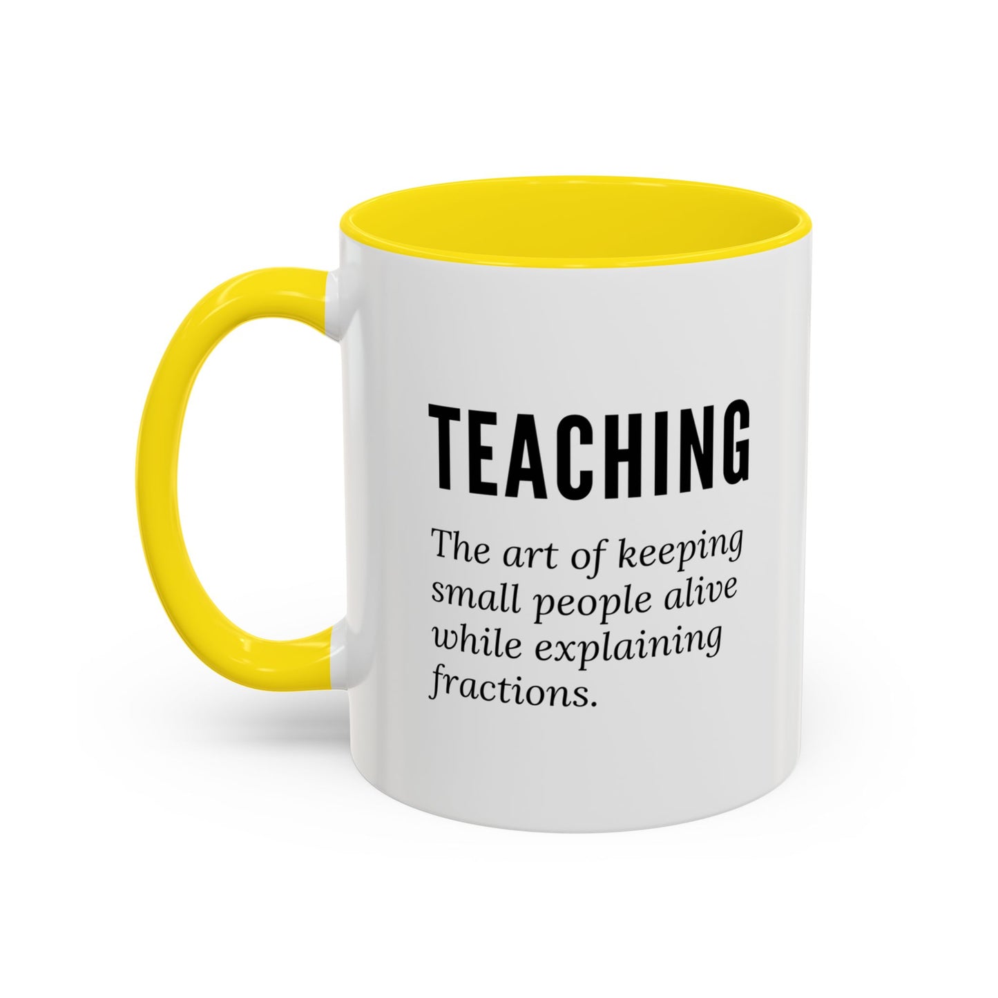 Teacher Coffee Mug – “The art of keeping small humans alive while explaining fractions”
