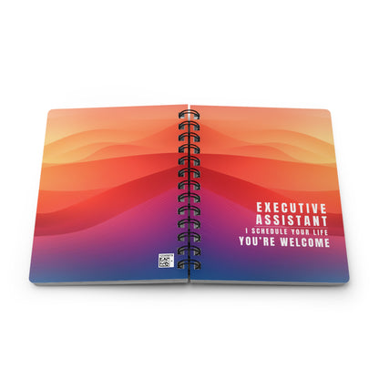 Executive Assistant Spiral Notebook - "I schedule your life. You're welcome."
