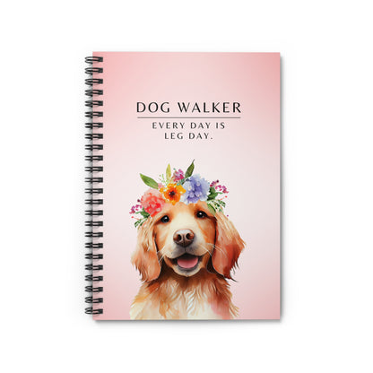Dog Walker Golden Retriever Spiral Notebook – “Every day is leg day.”