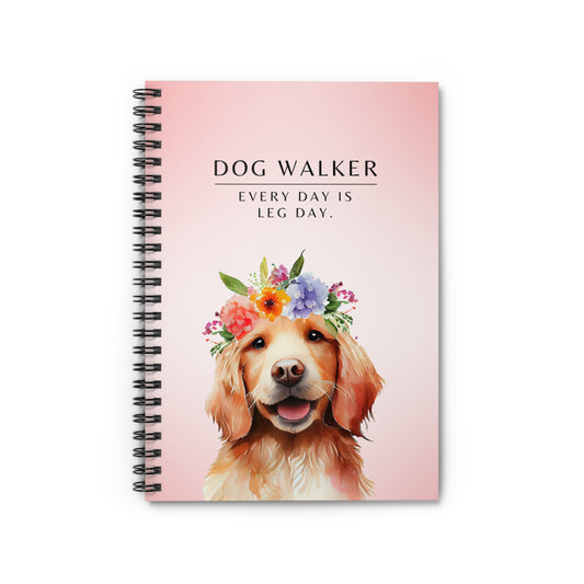 Dog Walker Golden Retriever Spiral Notebook – “Every day is leg day.”