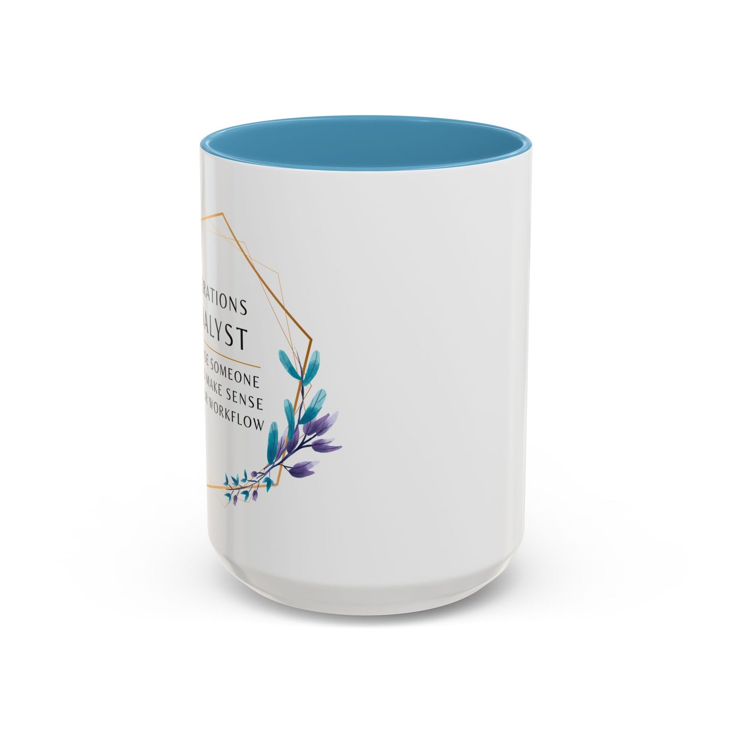 Operations Analyst Coffee Mug – “I Fix Problems You Don’t Even Know You Have”