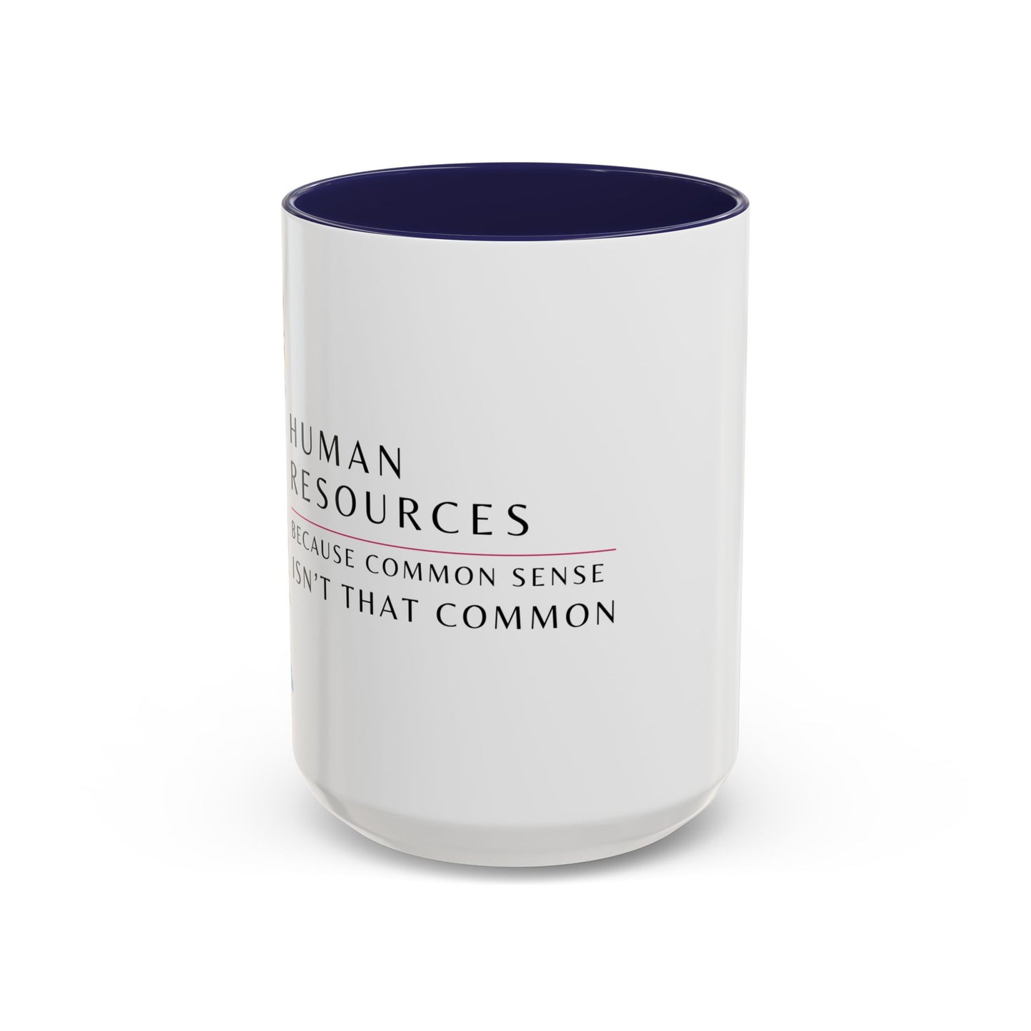 Human Resources Floral Coffee Mug: "Because Common Sense Isn’t That Common"