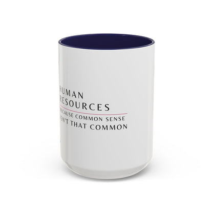 Human Resources Floral Coffee Mug: "Because Common Sense Isn’t That Common"