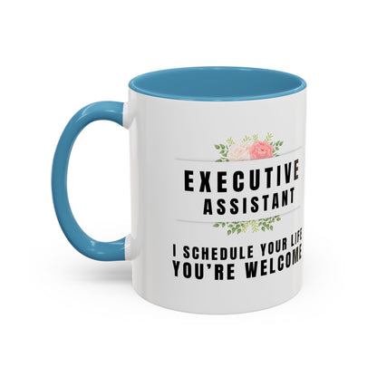 Executive Assistant Floral Coffee Mug - "I schedule your life. You're welcome.