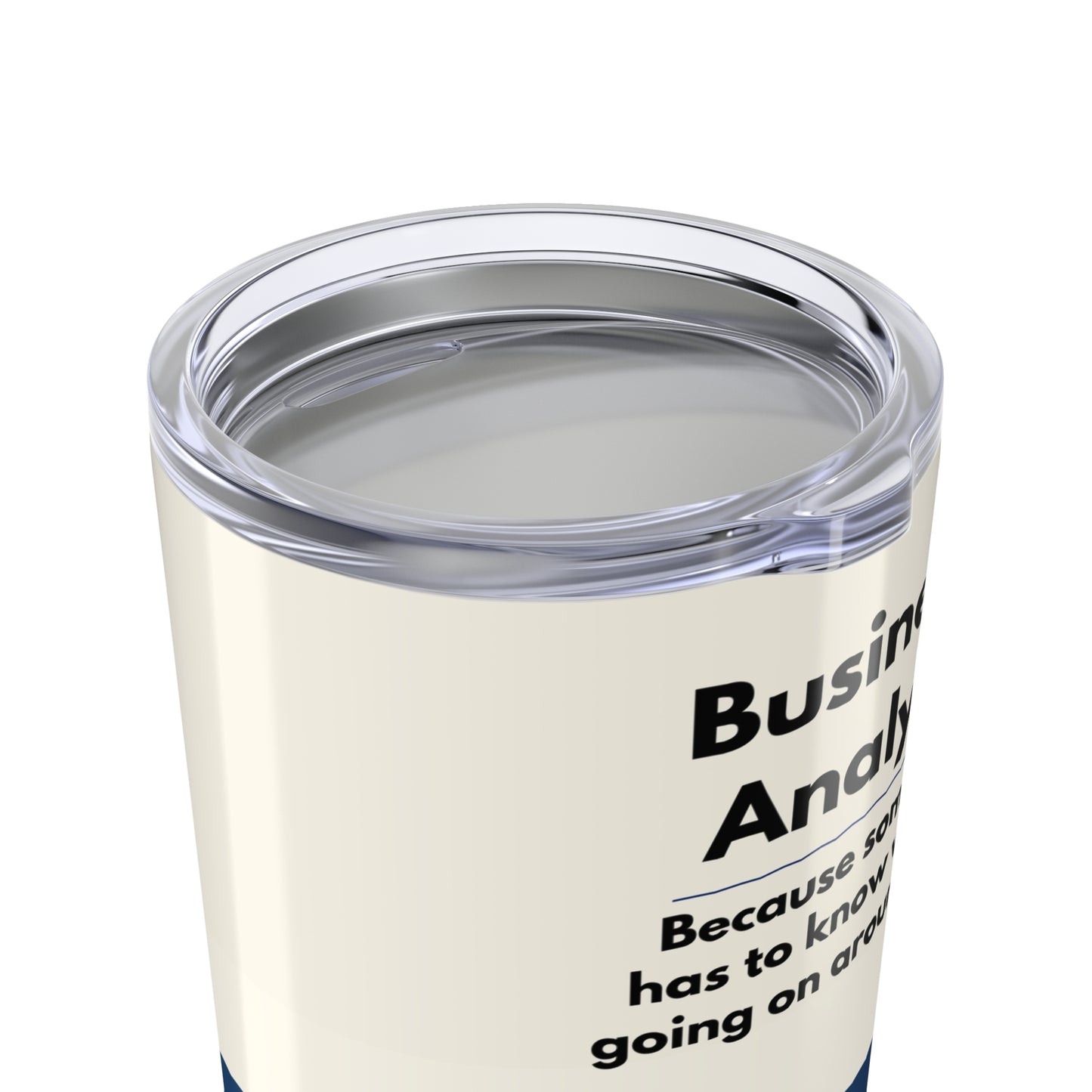 Business Analyst 20oz Tumbler — 'Because someone has to know what's going on around here' Retro Stripe Travel Cup
