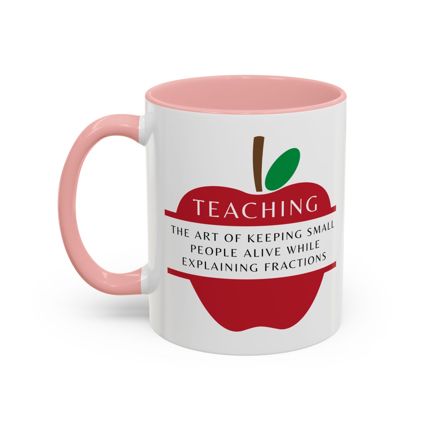 Teacher Coffee Mug – “The art of keeping small humans alive while explaining fractions”