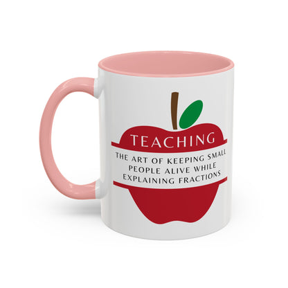 Teacher Coffee Mug – “The art of keeping small humans alive while explaining fractions”