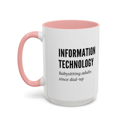 Information Technology Coffee Mug: "Babysitting Adults Since Dial-Up"