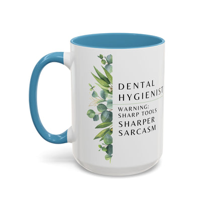 Dental Hygienist Coffee Mug – "Warning: Sharp Tools, Sharper Sarcasm"