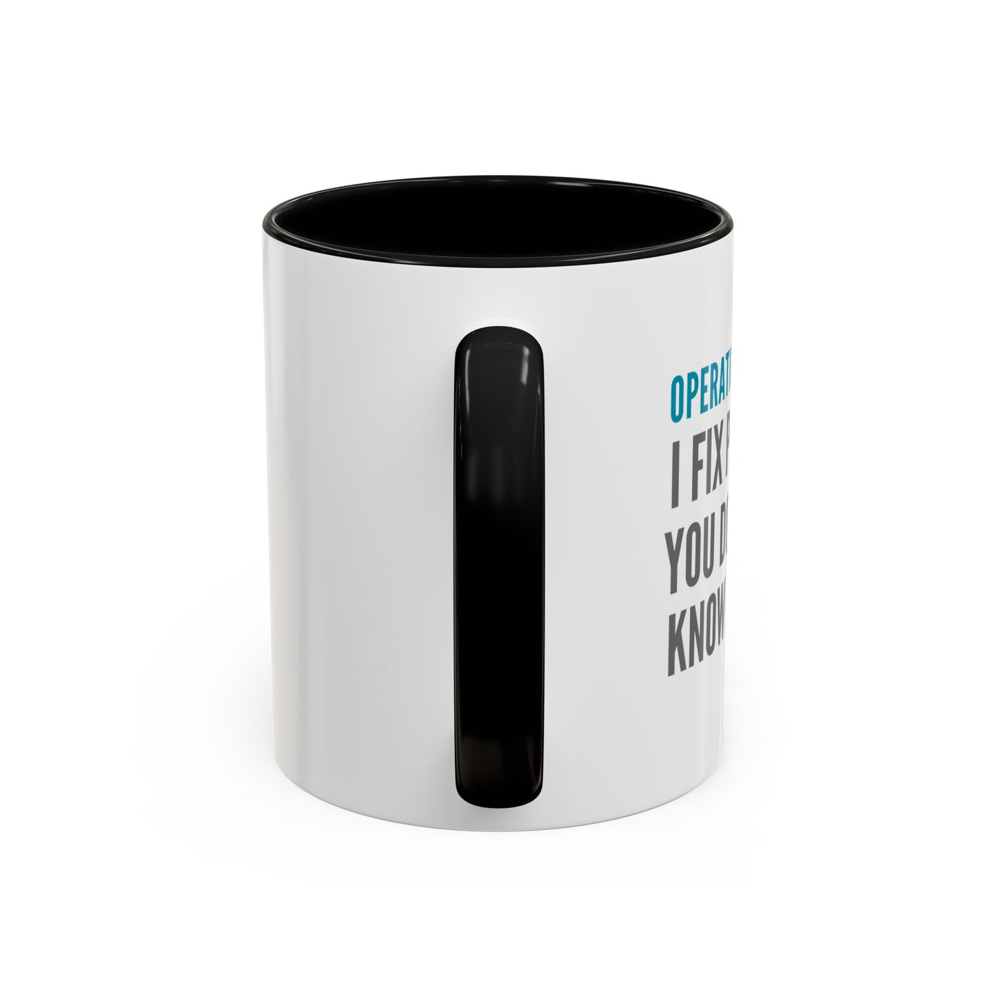 Operations Analyst Coffee Mug – “I Fix Problems You Don’t Even Know You Have”