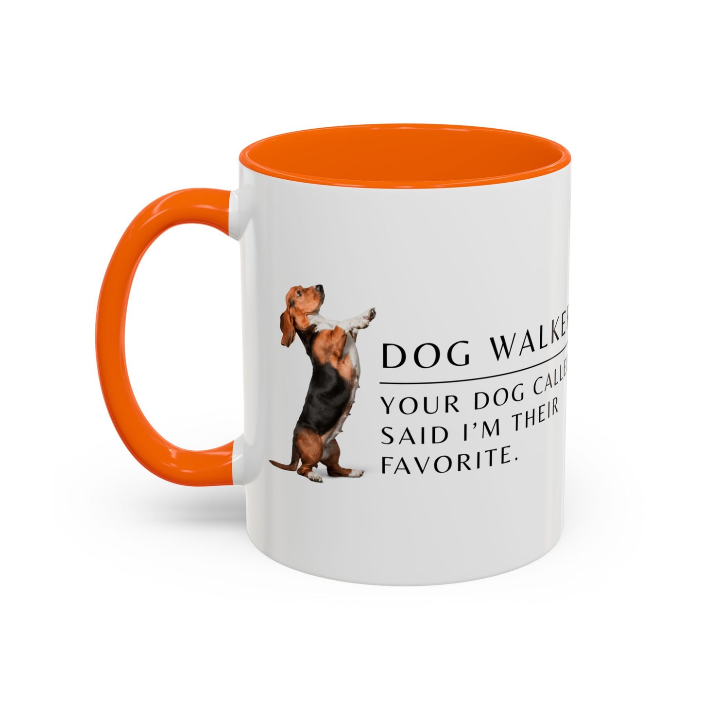 Dog Walker Coffee Mug – “Your dog called. Said I’m their favorite.”