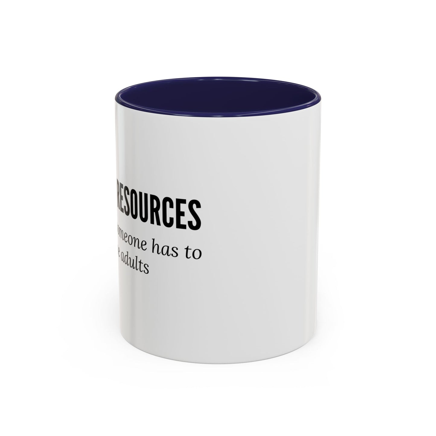 Human Resources Coffee Mug: "Because Someone Has to Babysit the Adults"